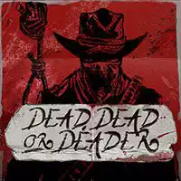 Dead, Dead, or Deader